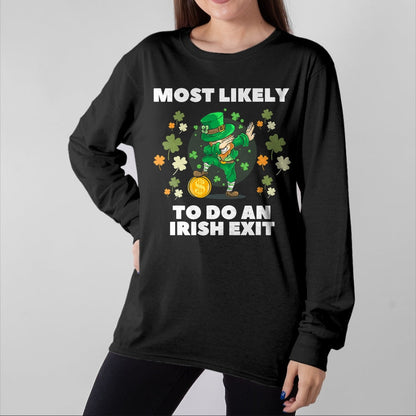 Patrick Day Shirts for Family, Funny Patrick Day shirts, st patrick's day Unisex T-Shirt/Hoodie/Sweatshirt HLT00 - Most Likely To Do An Irish Exit Cute Dabbing St Patrick day T-Shirt