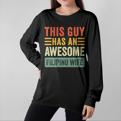 Best Wife Shirt, Wife and Husband Unisex T-Shirt/Hoodie/Sweatshirt HLT00 - This Guy Has an Awesome Filipino Wife Funny Husband T-Shirt