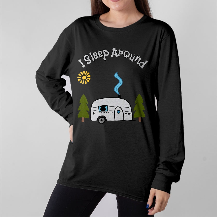 Funny Camping Shirt, Gift For Camping Lover Unisex T-Shirt/Hoodie/Sweatshirt HLT00 - Funny Sarcastic I Sleep Around RV Camping Outdoors top T-Shirt