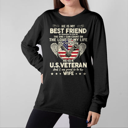 Best Wife Shirt, Wife and Husband Unisex T-Shirt/Hoodie/Sweatshirt HLT00 - Gift for wife T shirt, lucky wife   He Is My Best Friends Proud US Veteran Wife Saying T-Shirt