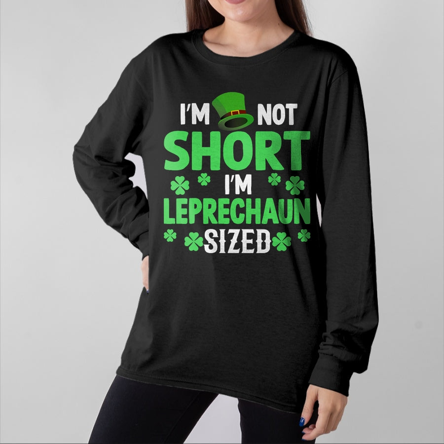 Patrick Day Shirts for Family, Funny Patrick Day shirts, st patrick's day Unisex T-Shirt/Hoodie/Sweatshirt HLT00 - I_m not short I_m leprechaun sized happy saint Patrick day T-Shirt