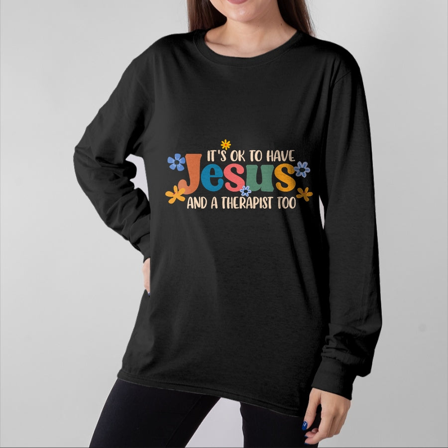 Christian Tee, Christian Faith Unisex T-Shirt/Hoodie/Sweatshirt HLT00 - It_s Ok To Have Jesus & A Therapist Too Christian Jesus God T-Shirt