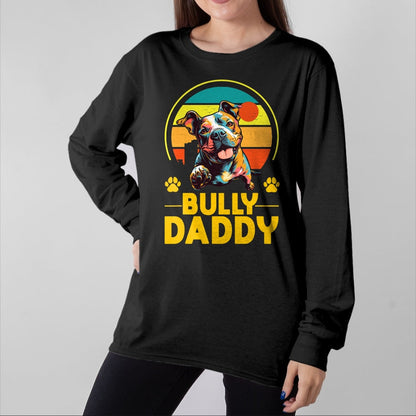 Gift for Dad Shirt, Funny Dad Unisex T-Shirt/Hoodie/Sweatshirt HLT00 - American Bully Daddy Proud Canine Dog Father T-Shirt