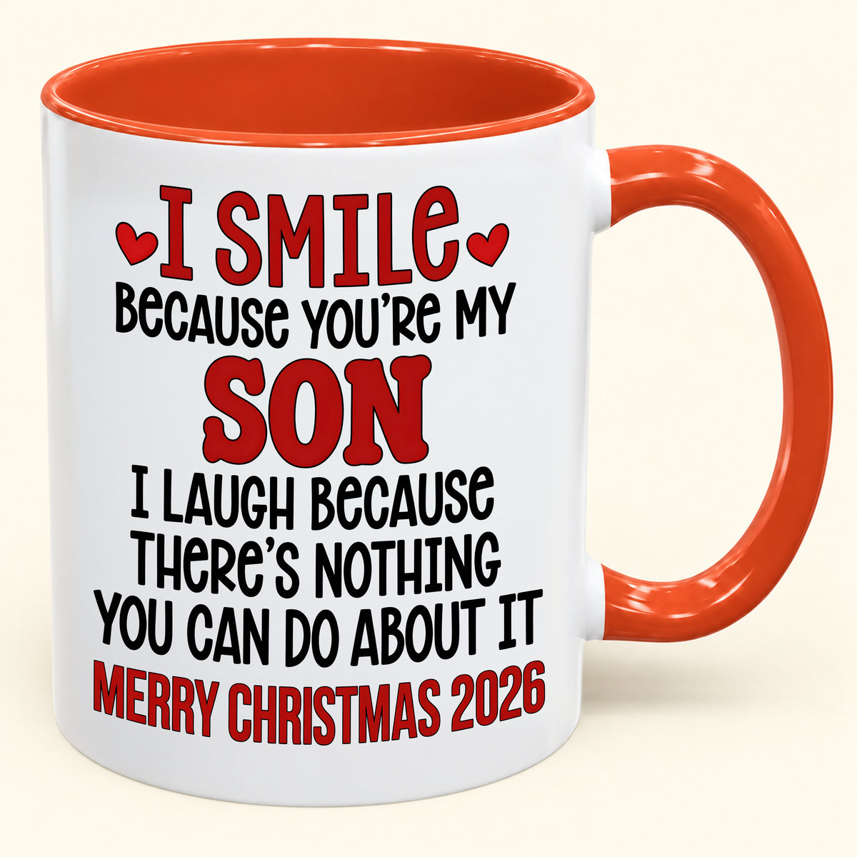 I Smile Because You’re My Son - Funny Christmas 2026 - Gift Accent Coffee Mug (SKU2610-944)