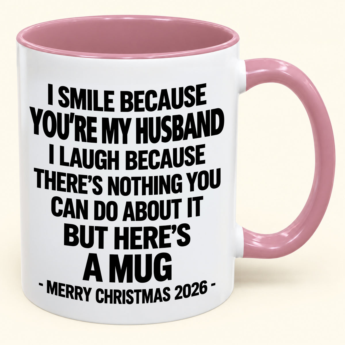 I Smile Because You’re My Husband - Funny Christmas 2026 - Gift Accent Coffee Mug (SKU2610-416)