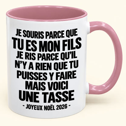 JE SOURIS PARCE QUE TU ES MON FILS – CADEAU DE NOËL 2026 DRÔLE – MUG À CAFÉ BICOLORE (SKU2610-524)