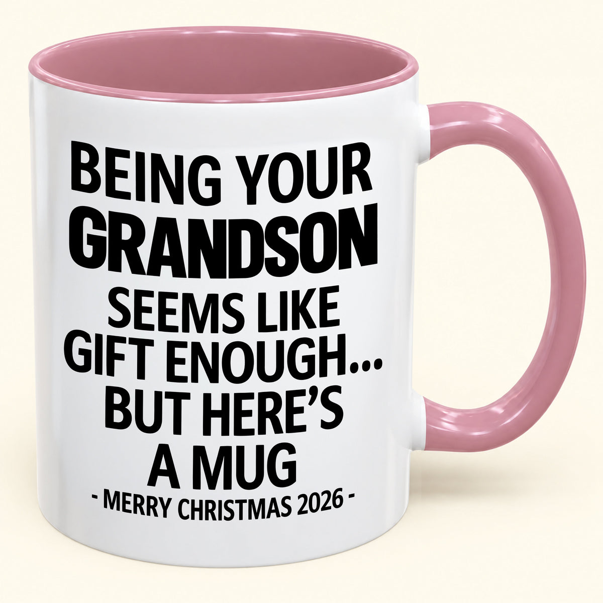 Being Your Grandson Is Gift Enough - Funny Christmas 2026 - Gift Accent Coffee Mug (SKU2610-136)