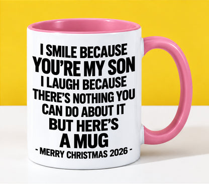 I Smile Because You’re My Son - Funny Christmas 2026 - Gift Accent Coffee Mug (SKU2610-357)