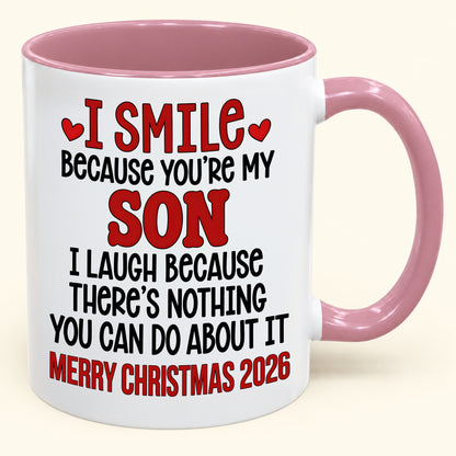 I Smile Because You’re My Son - Funny Christmas 2026 - Gift Accent Coffee Mug (SKU2610-944)