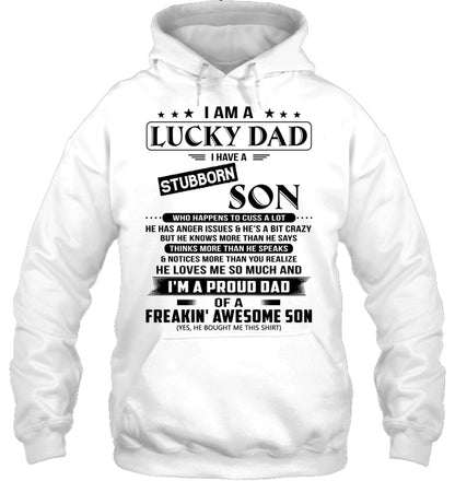 I Am A Lucky Dad I Have A Stubborn Son – GIFT FROM SON - DTSM00