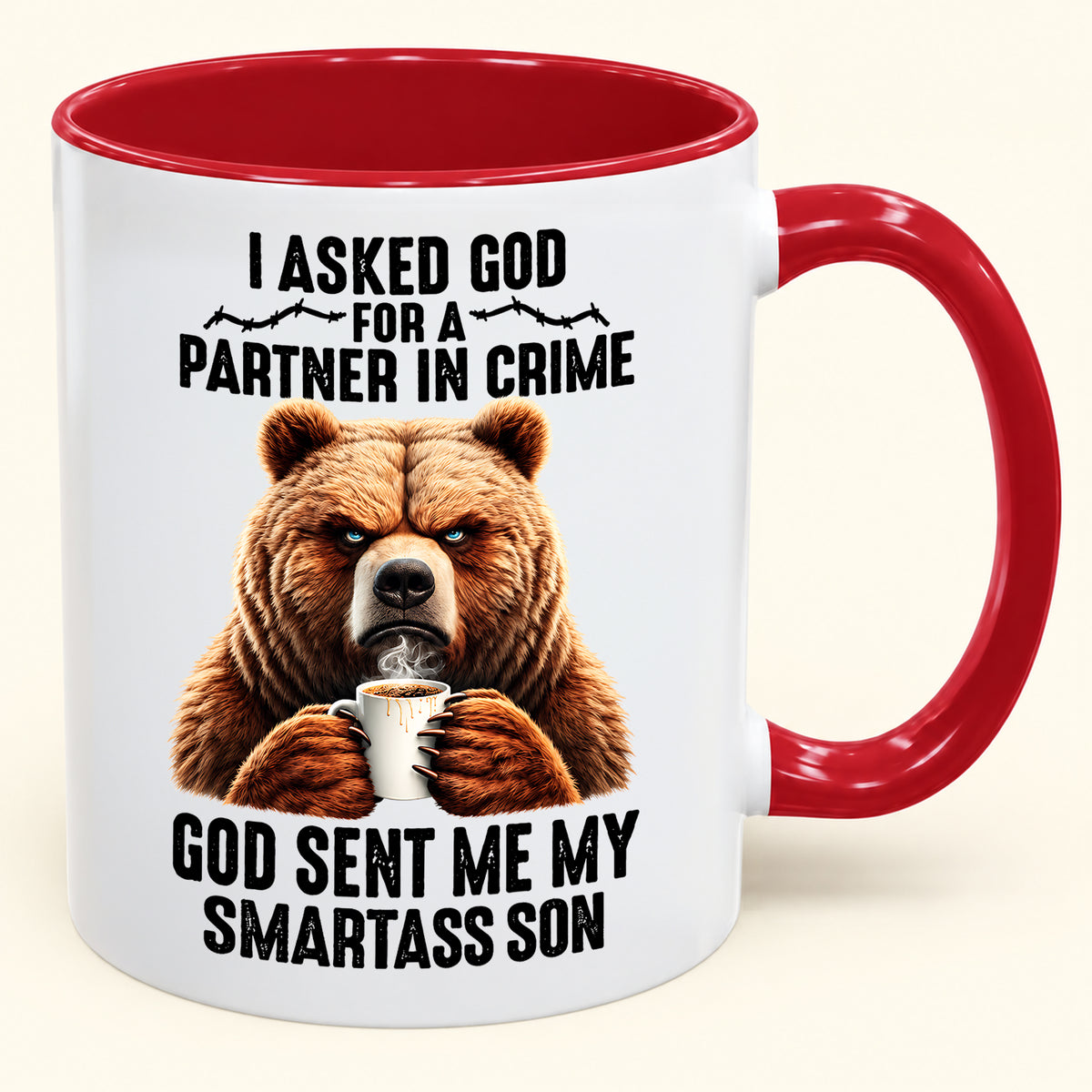I ASKED GOD FOR A PARTNER IN CRIME - GOD SENT ME MY SMARTASS SON - Funny Christmas 2026 - Gift Accent Coffee Mug (SKU2610-906)