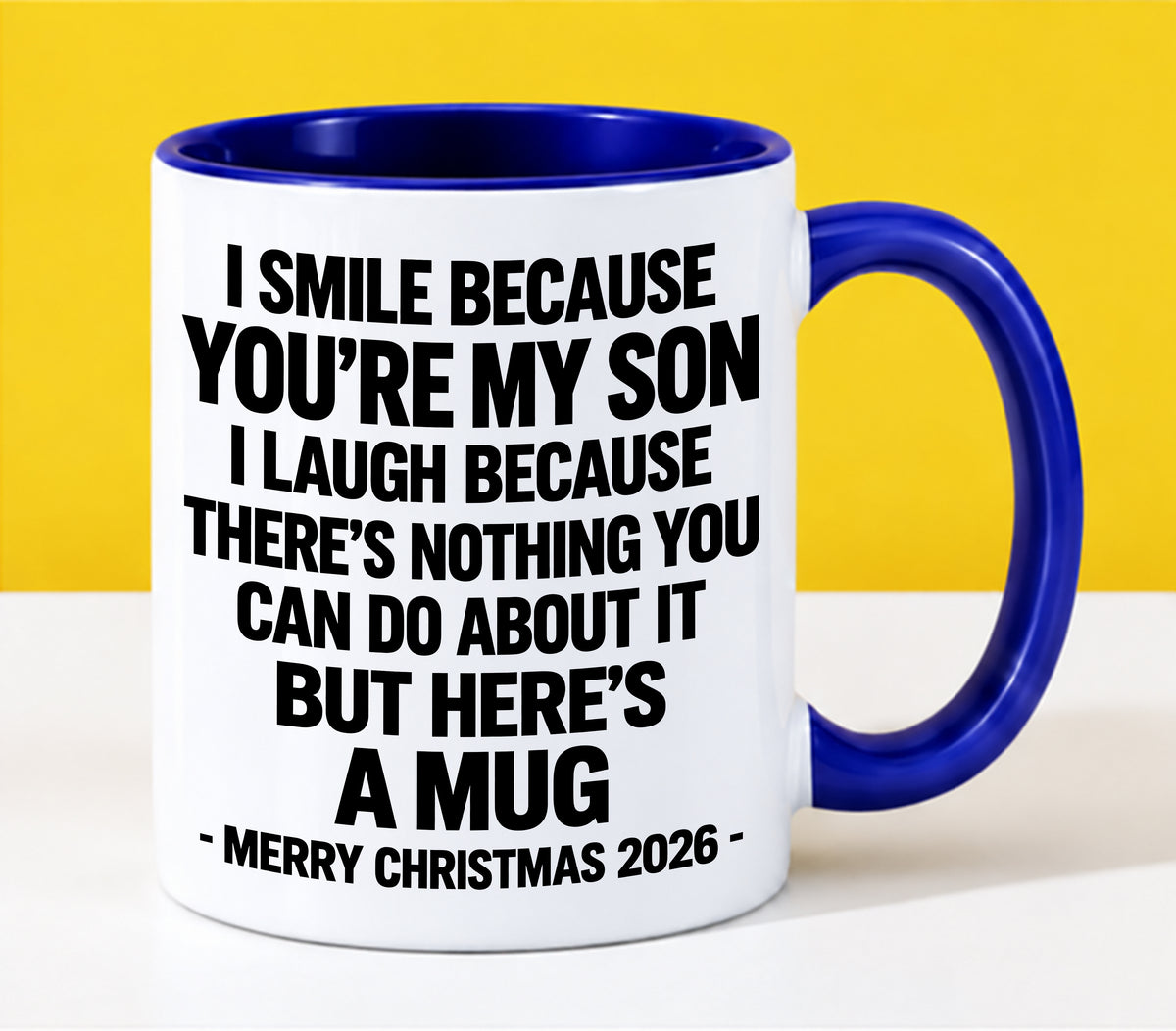 I Smile Because You’re My Son - Funny Christmas 2026 - Gift Accent Coffee Mug (SKU2610-357)