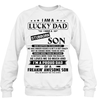 I Am A Lucky Dad I Have A Stubborn Son – GIFT FROM SON - DTSM00
