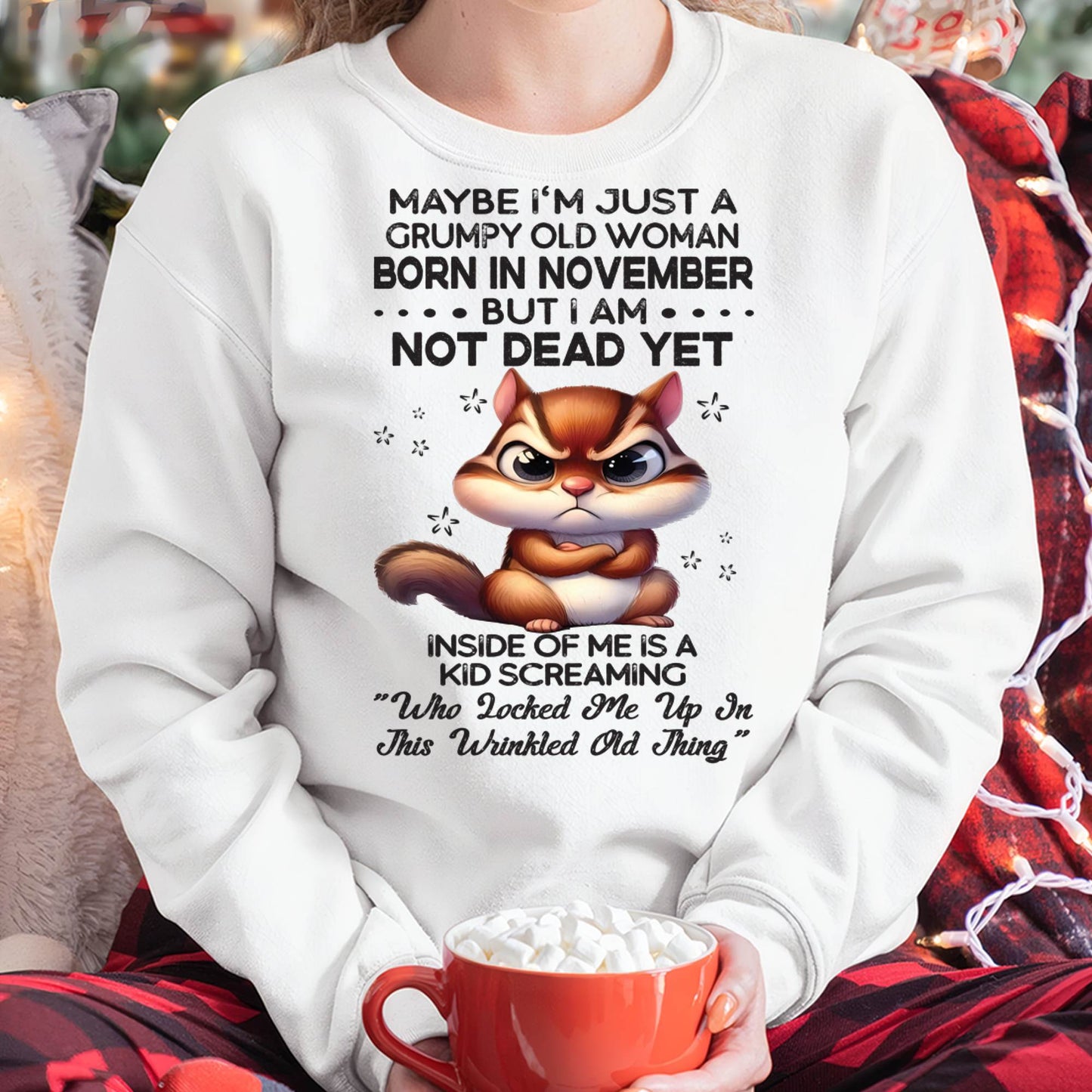 November - Grumpy Old Woman - Birrthday Gift For Women - DTSM11 (SKU09-22-11)