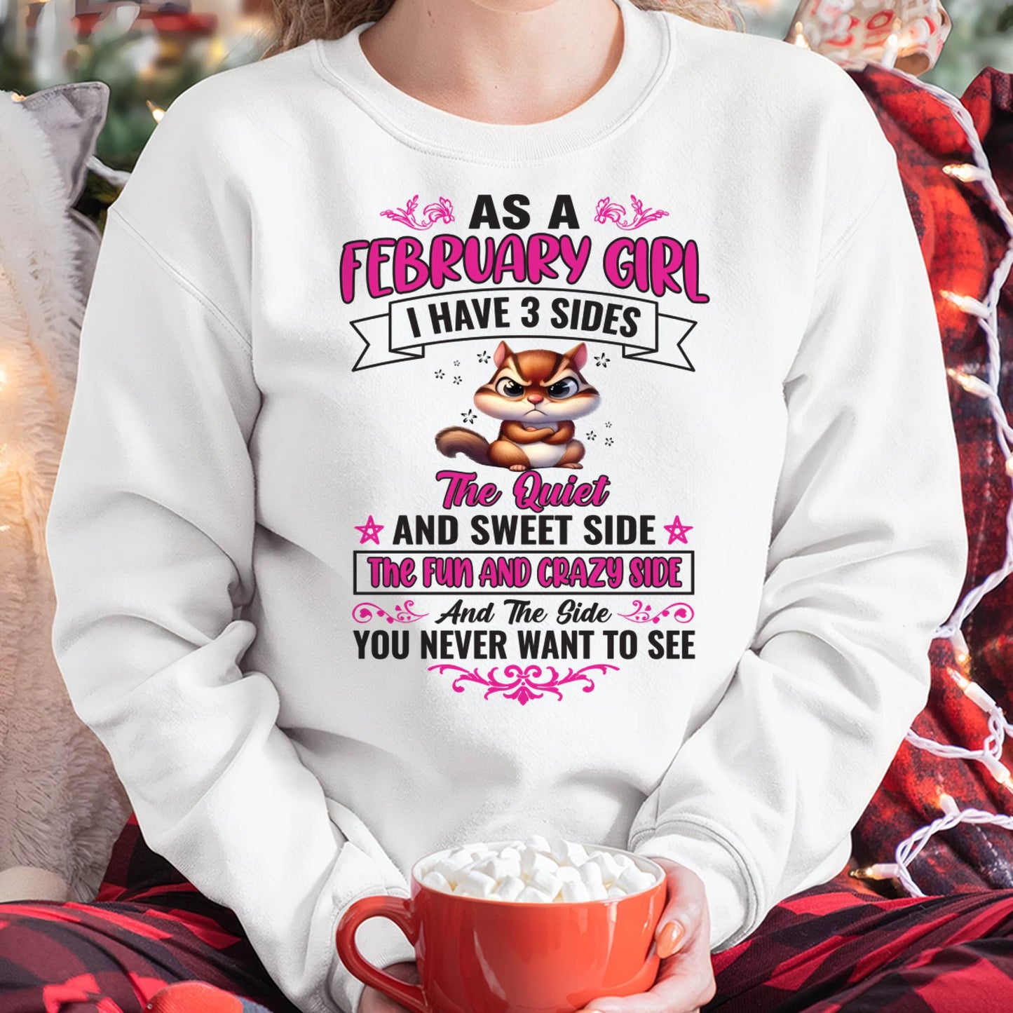 February - Funny 3 Sides Quote - Perfect Gift For Women - DTSM02 (SKU09-37-02)