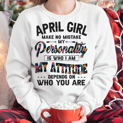 April Girl T-Shirt – Funny Personality and Attitude Quote Birthday Gift - DTSM04 (SKU10-14-04)