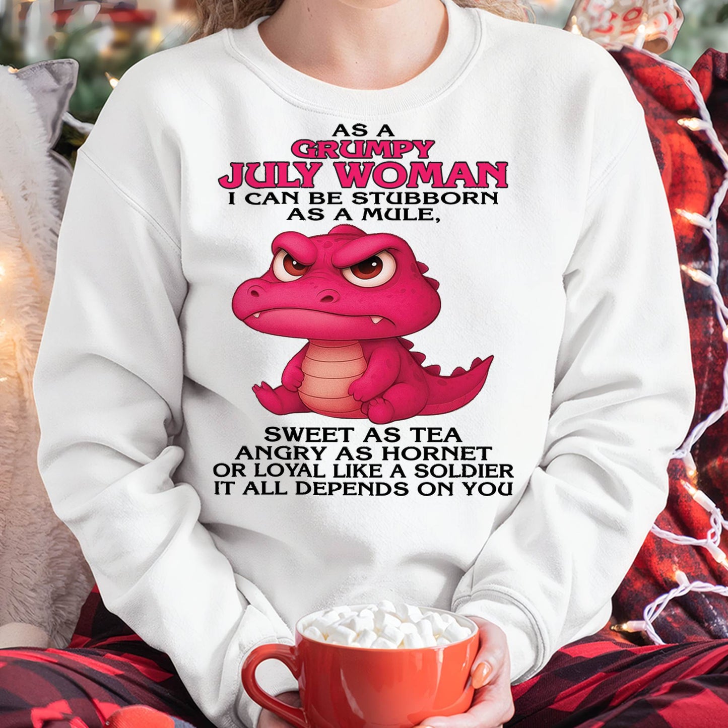 July - Grumpy Old Woman - Perfect Gift For Women - DTSM07 (SKU09-31-07)