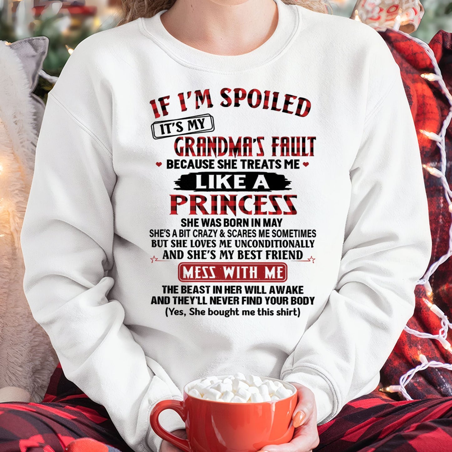 IF I'M SPOILED IT'S MY GRANDMA'S FAULT ♥ BECAUSE SHE TREATS ME ♥ LIKE A PRINCESS - From Grandma for granddaughter - NTTD05 (SKU07-92-05)