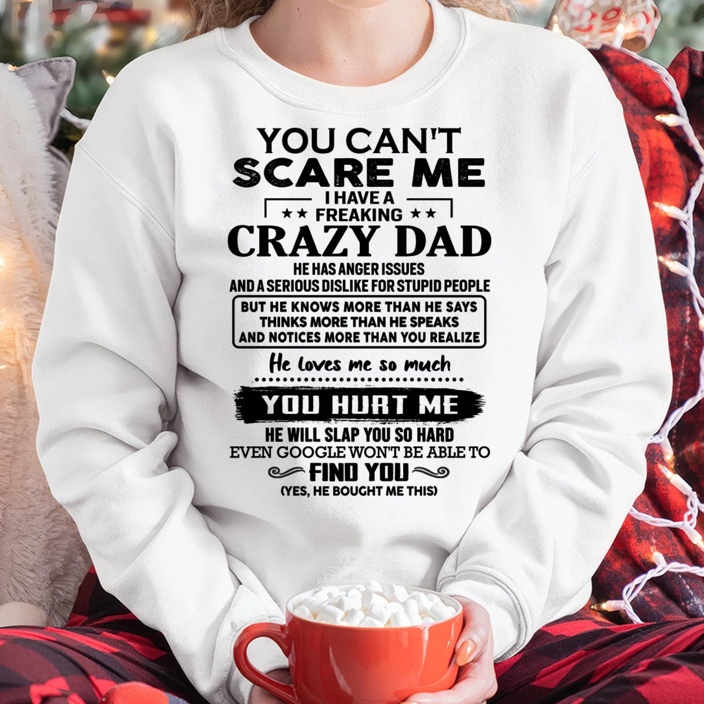 You Can’t Scare Me I Have a Freaking Crazy Dad T-Shirt - Gift From Dad - DTSM00 (SKU10-178-00)
