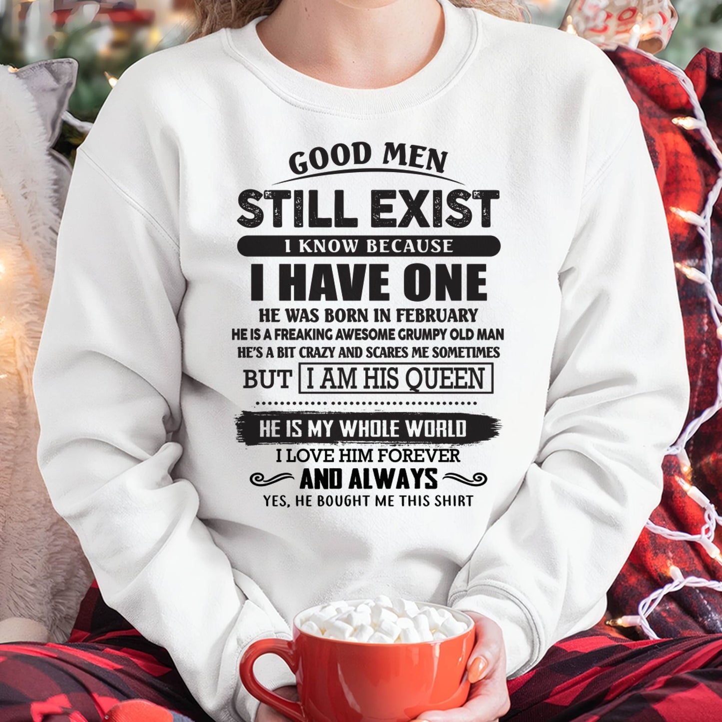 February - Good Men Still Exist - Perfect Gift For Your Girlfriend, Wife From Boyfriend, Husband - DTSM02 (SKU26T-0192-02)