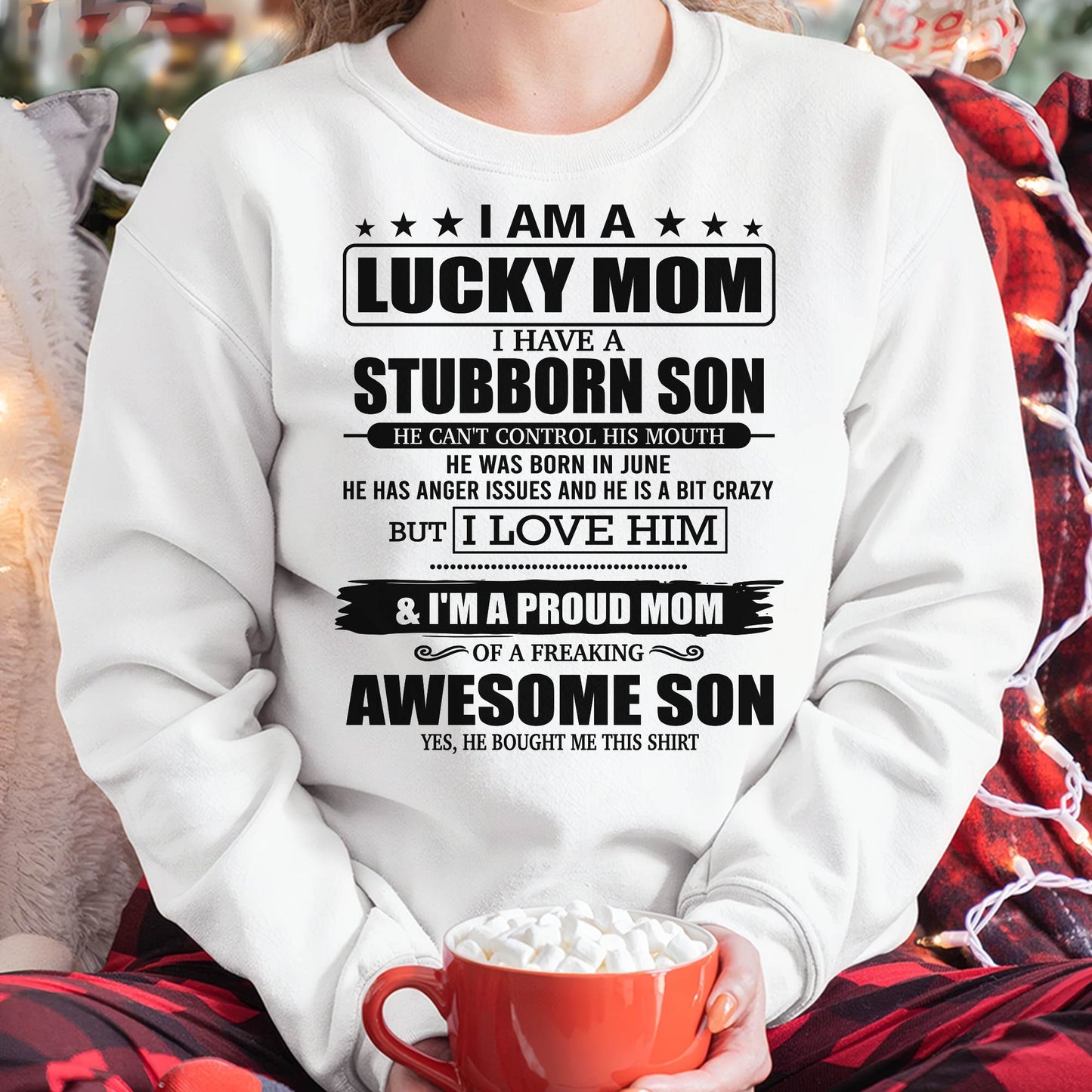 JUNE - LUCKY MOM SHIRT – STUBBORN SON – GIFT FROM SON - DTSM06 (SKU2604-170-06)