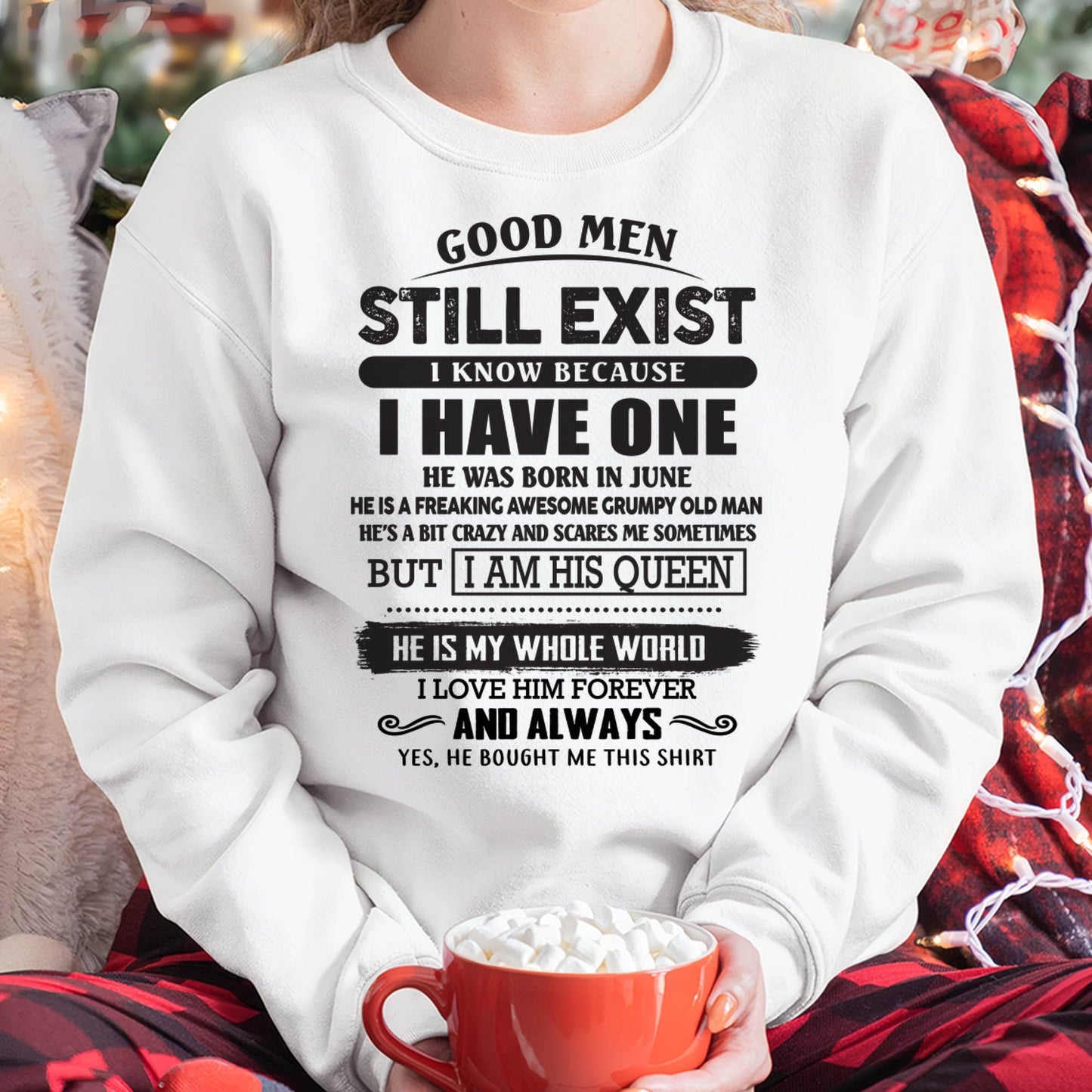 June - Good Men Still Exist - Perfect Gift For Your Girlfriend, Wife From Boyfriend, Husband - DTSM06 (SKU26T-0192-06)