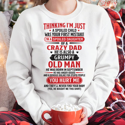 Thinking I'm Just Spoiled Daughter - Perfect Gift For Your Daughter From Dad - DTSM09 (SKU08-04-09)