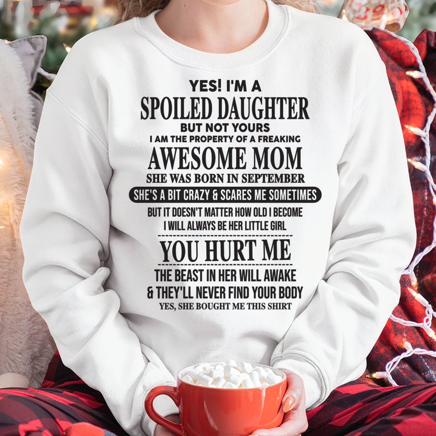 Spiled Daughter Of Mom - Perfect Gift For Your Daughter From Mom - DTSM09 (SKU07-159-09)