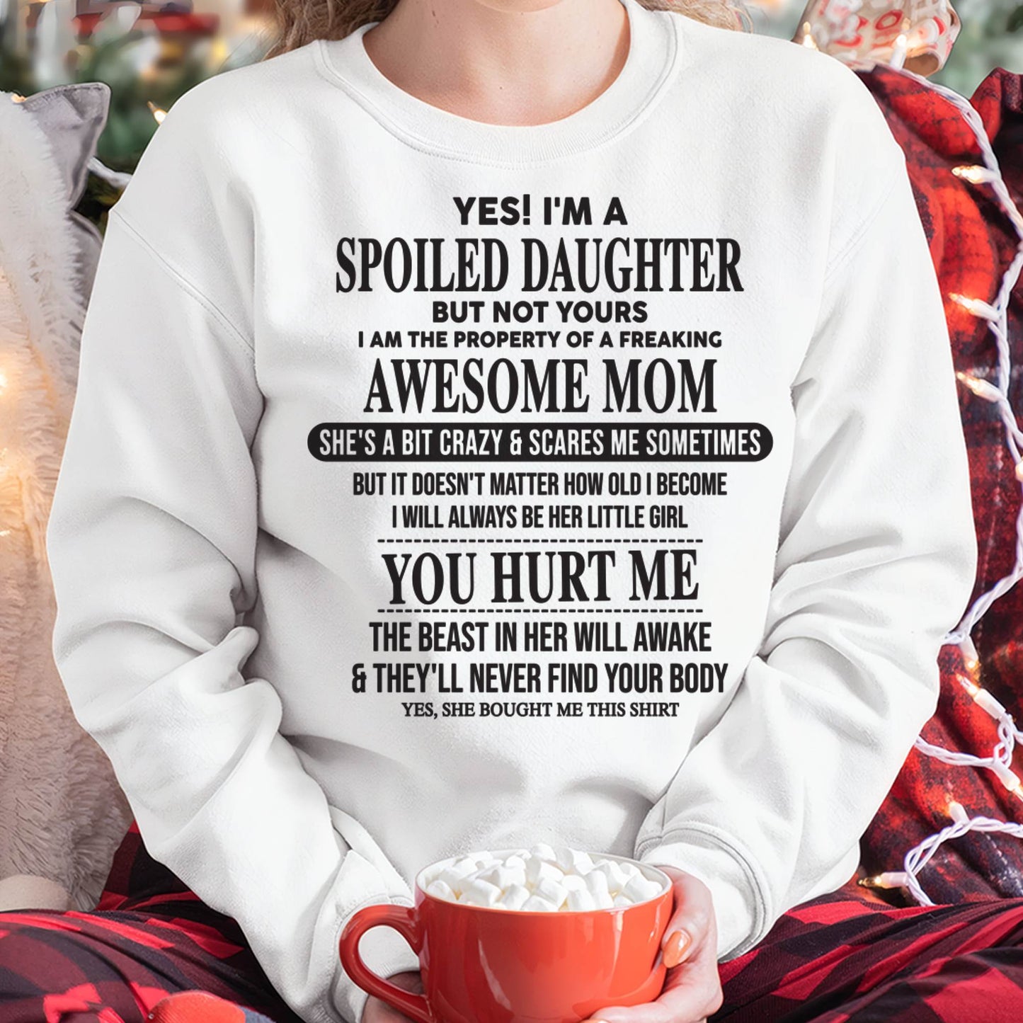 Spiled Daughter Of Mom - Perfect Gift For Your Daughter From Mom - DTSM00 (SKU07-159-00)