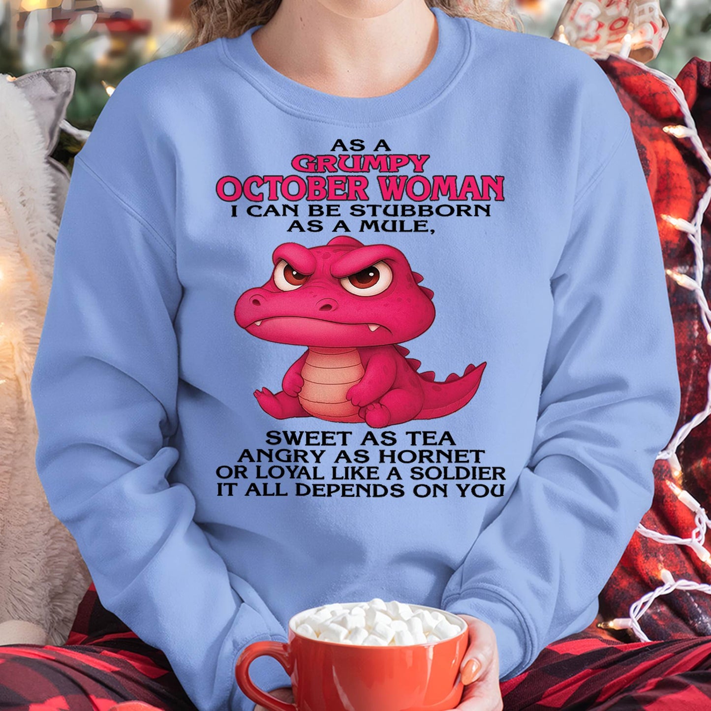 October - Grumpy Old Woman - Perfect Gift For Women - DTSM10 (SKU09-31-10)