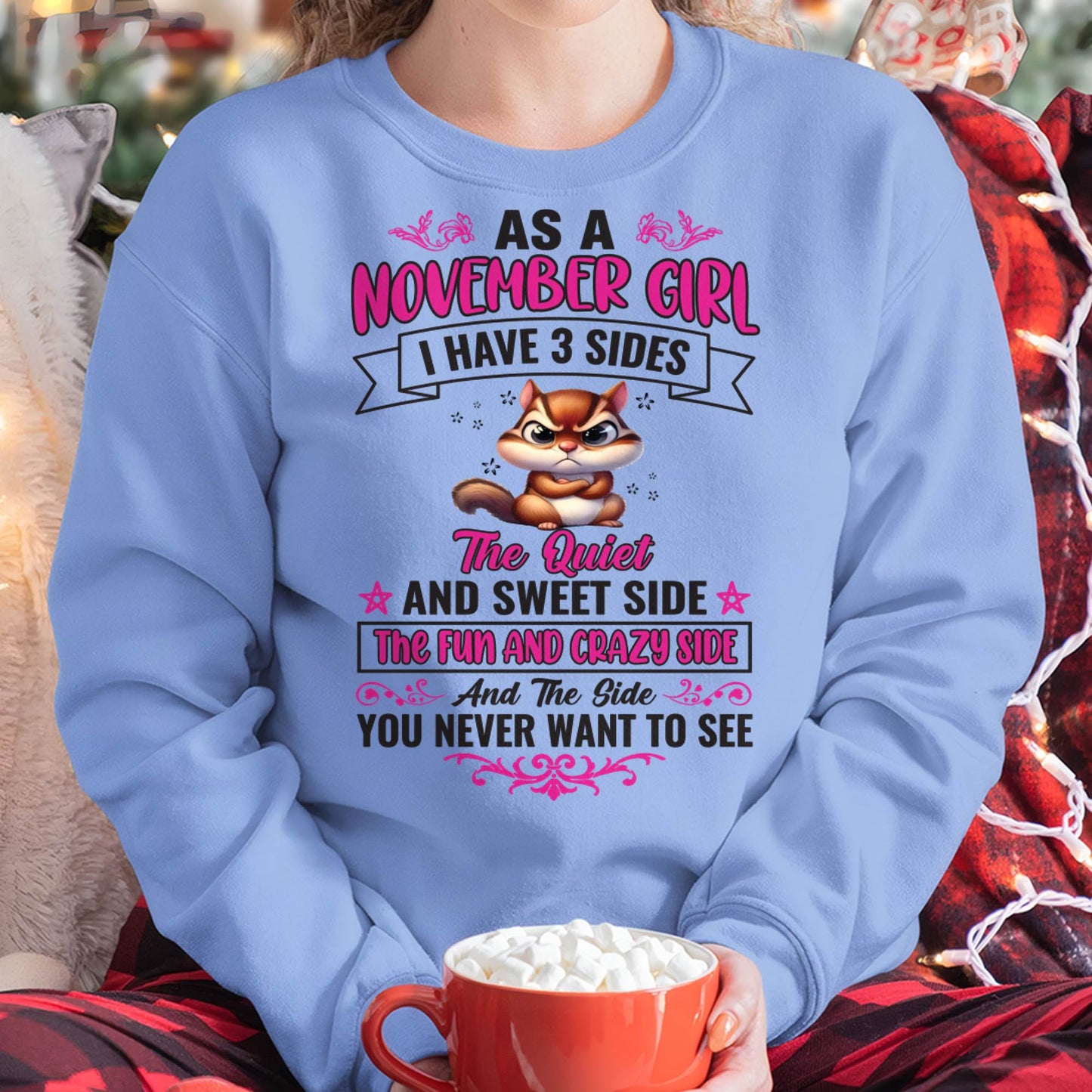 November - Funny 3 Sides Quote - Perfect Gift For Women - DTSM11 (SKU09-37-11)