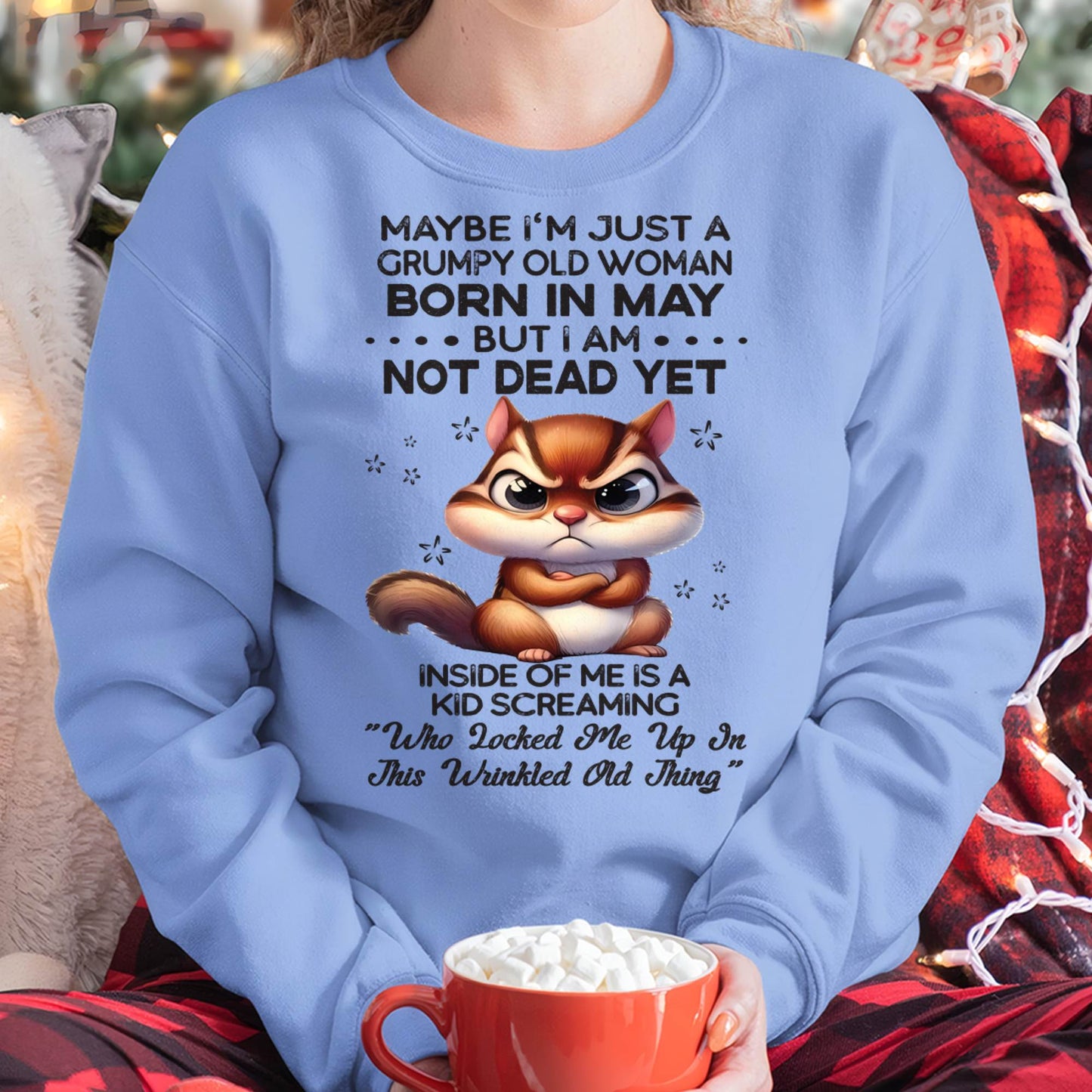 May - Grumpy Old Woman - Birrthday Gift For Women - DTSM05 (SKU09-22-05)