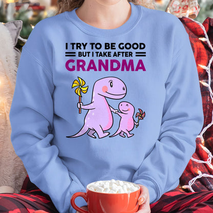 TRY TO BE GOOD BUT I TAKE AFTER GRANDMA- For granddaughter T shirt NTTD00 (SKU07-87)