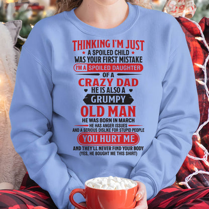 Thinking I'm Just Spoiled Daughter - Perfect Gift For Your Daughter From Dad - DTSM03 (SKU08-04-03)