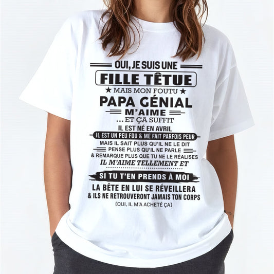 AVRIL - Oui, je suis une fille têtue – T-shirt | Cadeau d’anniversaire de papa pour sa fille - dtsm04 / fr04 (SKU12-214-04)