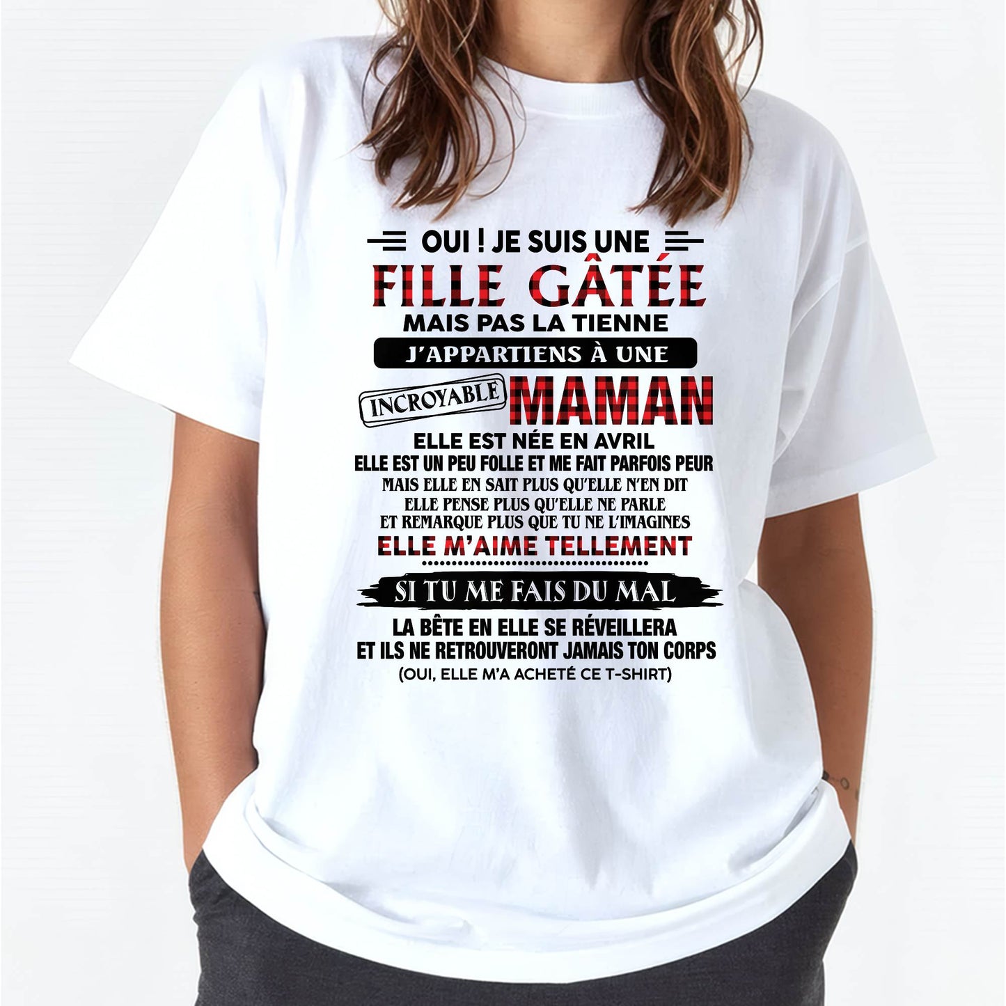 AVRIL - T-SHIRT FILLE GÂTÉE DE SA MAMAN INCROYABLE - CADEAU PARFAIT POUR MAMAN - DTSM04 (SKU2608-302-04)