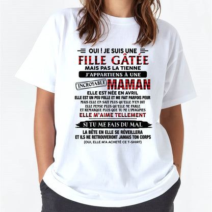 AVRIL - T-SHIRT FILLE GÂTÉE DE SA MAMAN INCROYABLE - CADEAU PARFAIT POUR MAMAN - DTSM04 (SKU2608-302-04)