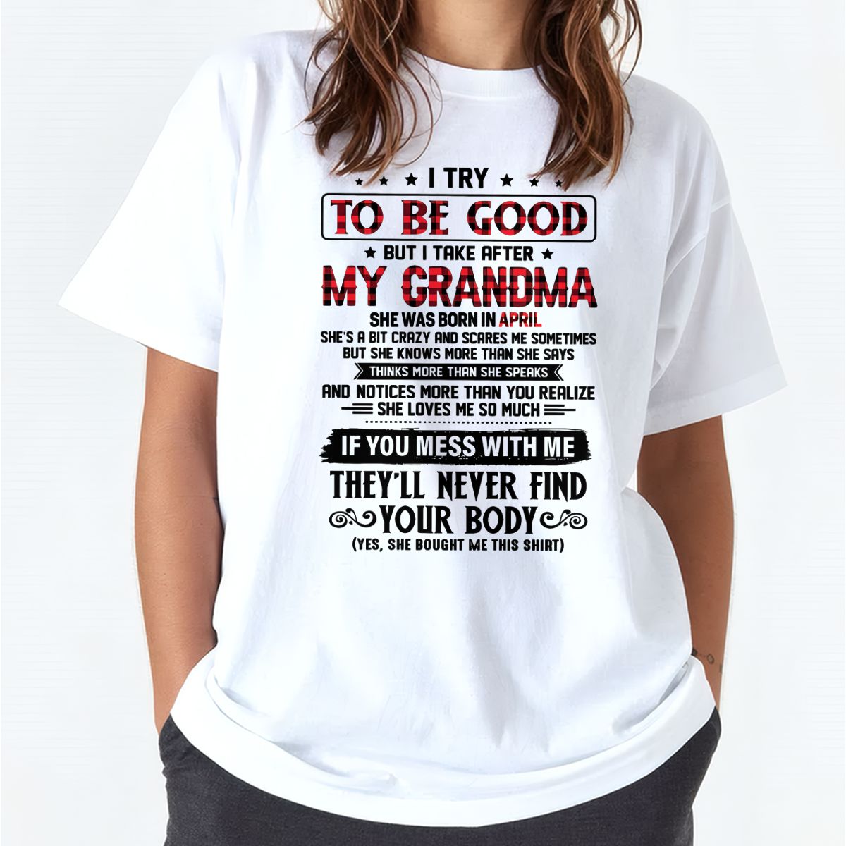 I TRY TO BE GOOD BUT I TAKE AFTER MY GRANDMA - From grandma for granddaughter - NTTD04 (SKU07-102-04)