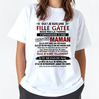 FÉVRIER - T-SHIRT FILLE GÂTÉE DE SA MAMAN INCROYABLE - CADEAU PARFAIT POUR MAMAN - DTSM02 (SKU2608-302-02)