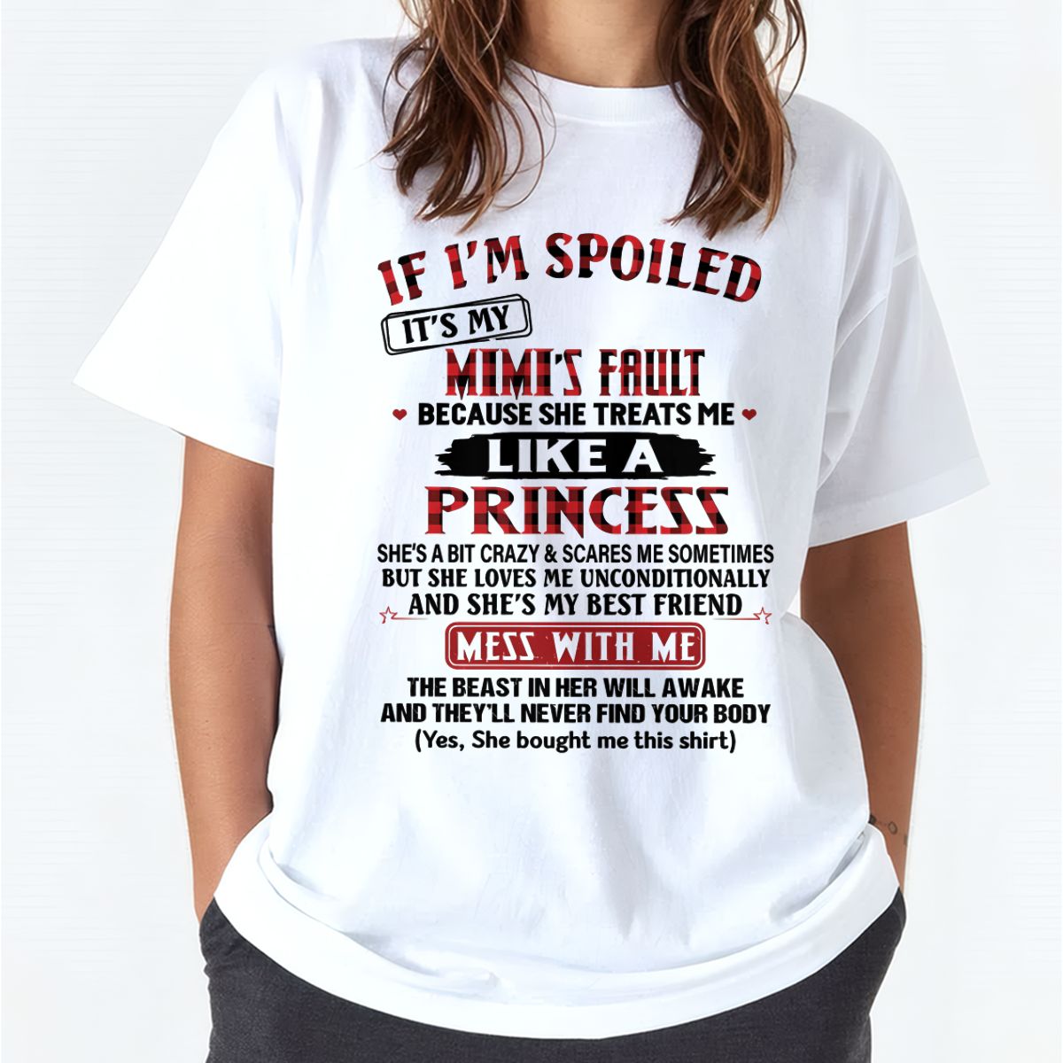 IF I'M SPOILED IT'S MY MIMI'S FAULT ♥ BECAUSE SHE TREATS ME ♥ LIKE A PRINCESS - From Grandma for granddaughter - NTTD00