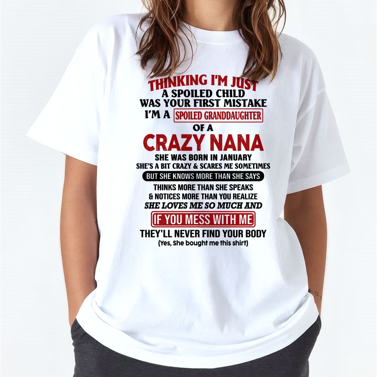 SPOILED GRANDDAUGHTER OF A CRAZY NANA T-SHIRT January Edition - From grandma to granddaughter - NTTD01 (SKU07-129-01)