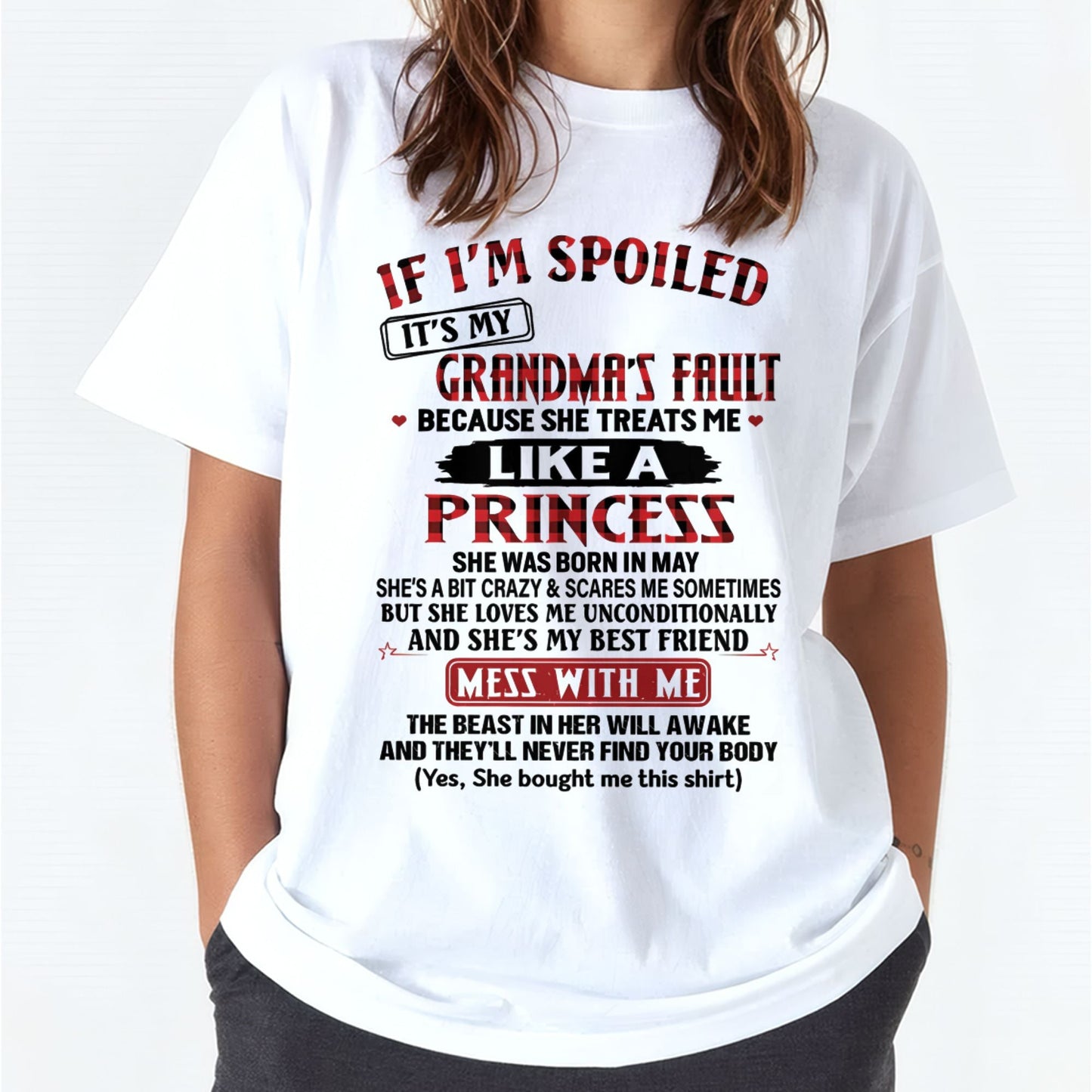 IF I'M SPOILED IT'S MY GRANDMA'S FAULT ♥ BECAUSE SHE TREATS ME ♥ LIKE A PRINCESS - From Grandma for granddaughter - NTTD05 (SKU07-92-05)