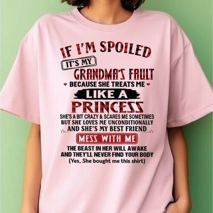 IF I'M SPOILED IT'S MY GRANDMA'S FAULT ♥ BECAUSE SHE TREATS ME ♥ LIKE A PRINCESS - From Grandma for granddaughter - NTTD00 (SKU07-92-00)