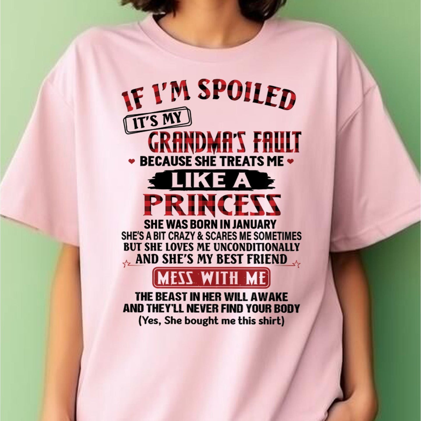 IF I'M SPOILED IT'S MY GRANDMA'S FAULT ♥ BECAUSE SHE TREATS ME ♥ LIKE A PRINCESS - From Grandma for granddaughter - NTTD01 (SKU07-92-01)