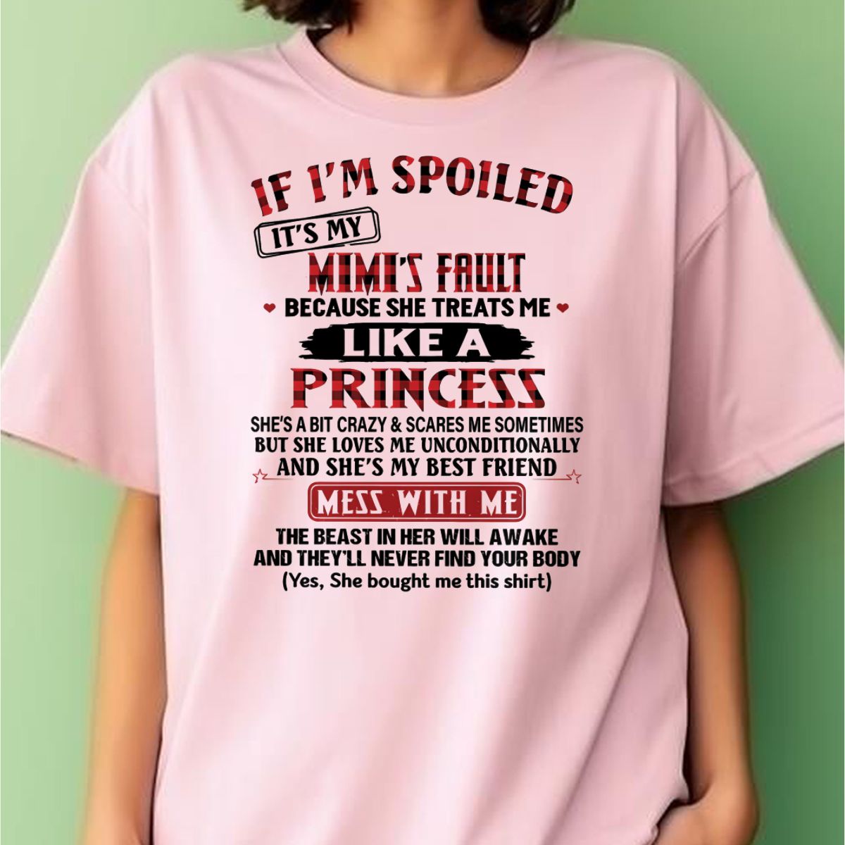 IF I'M SPOILED IT'S MY MIMI'S FAULT ♥ BECAUSE SHE TREATS ME ♥ LIKE A PRINCESS - From Grandma for granddaughter - NTTD00