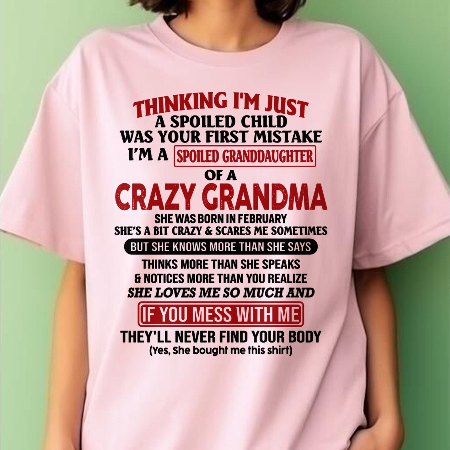 FEBRUARY - I'M A SPOILED GRANDDAUGHTER OF A CRAZY GRANDMA - From Grandma - NTTD02 (SKU-GMD1-NTT02)