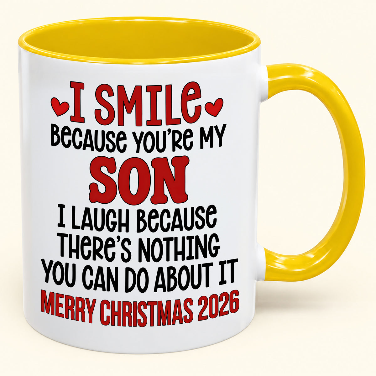 I Smile Because You’re My Son - Funny Christmas 2026 - Gift Accent Coffee Mug (SKU2610-944)