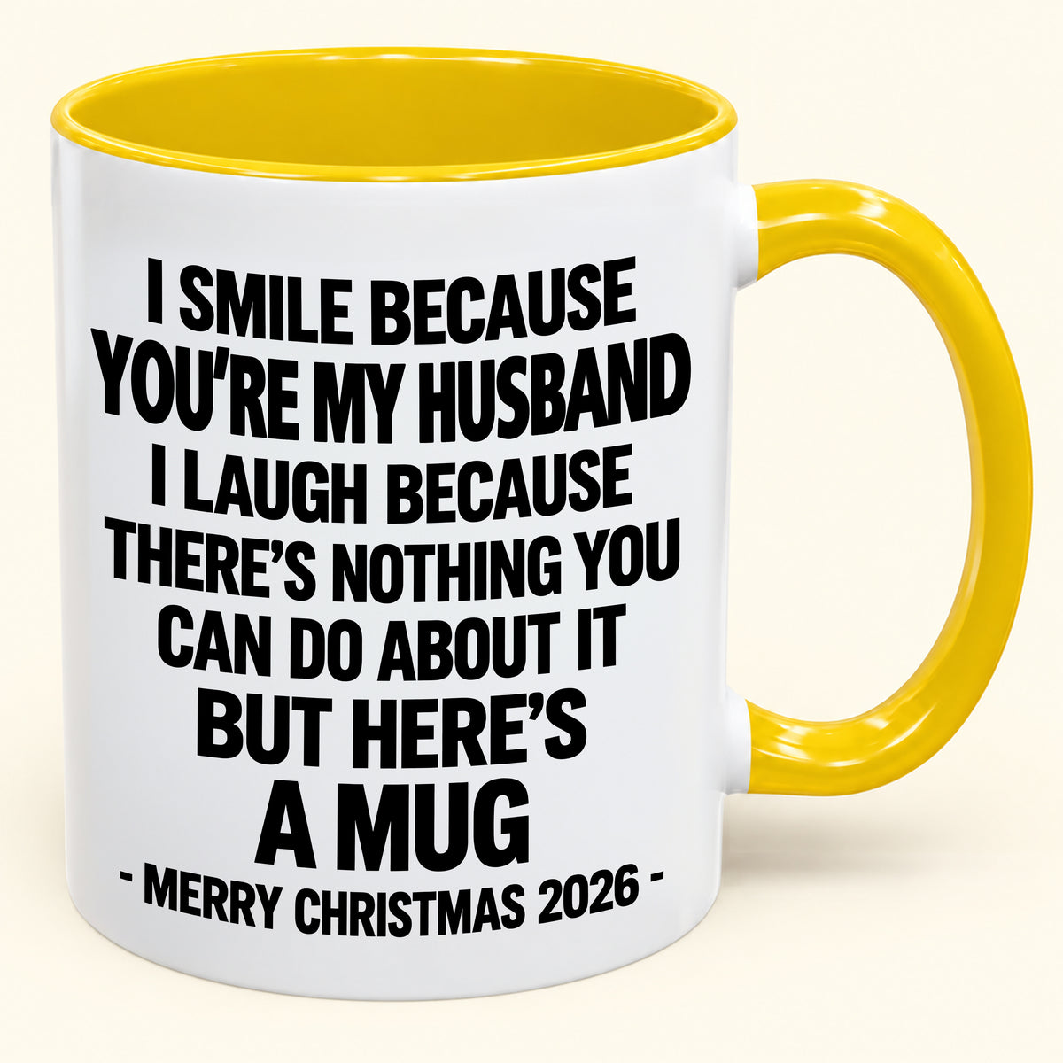 I Smile Because You’re My Husband - Funny Christmas 2026 - Gift Accent Coffee Mug (SKU2610-416)