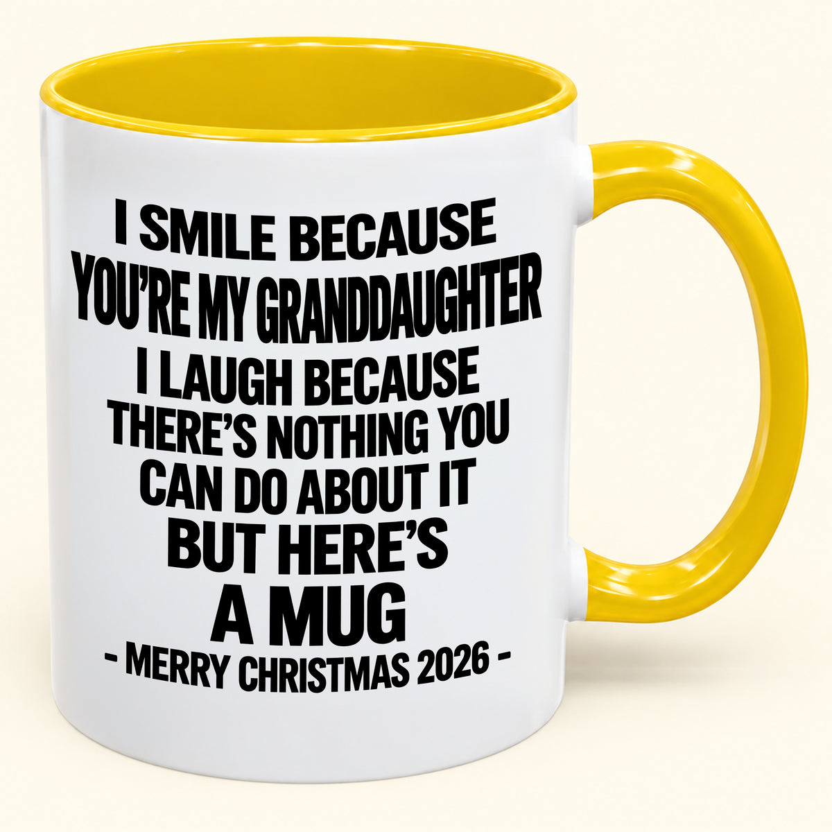 I Smile Because You’re My Granddaughter - Funny Christmas 2026 - Gift Accent Coffee Mug (SKU2610-360)