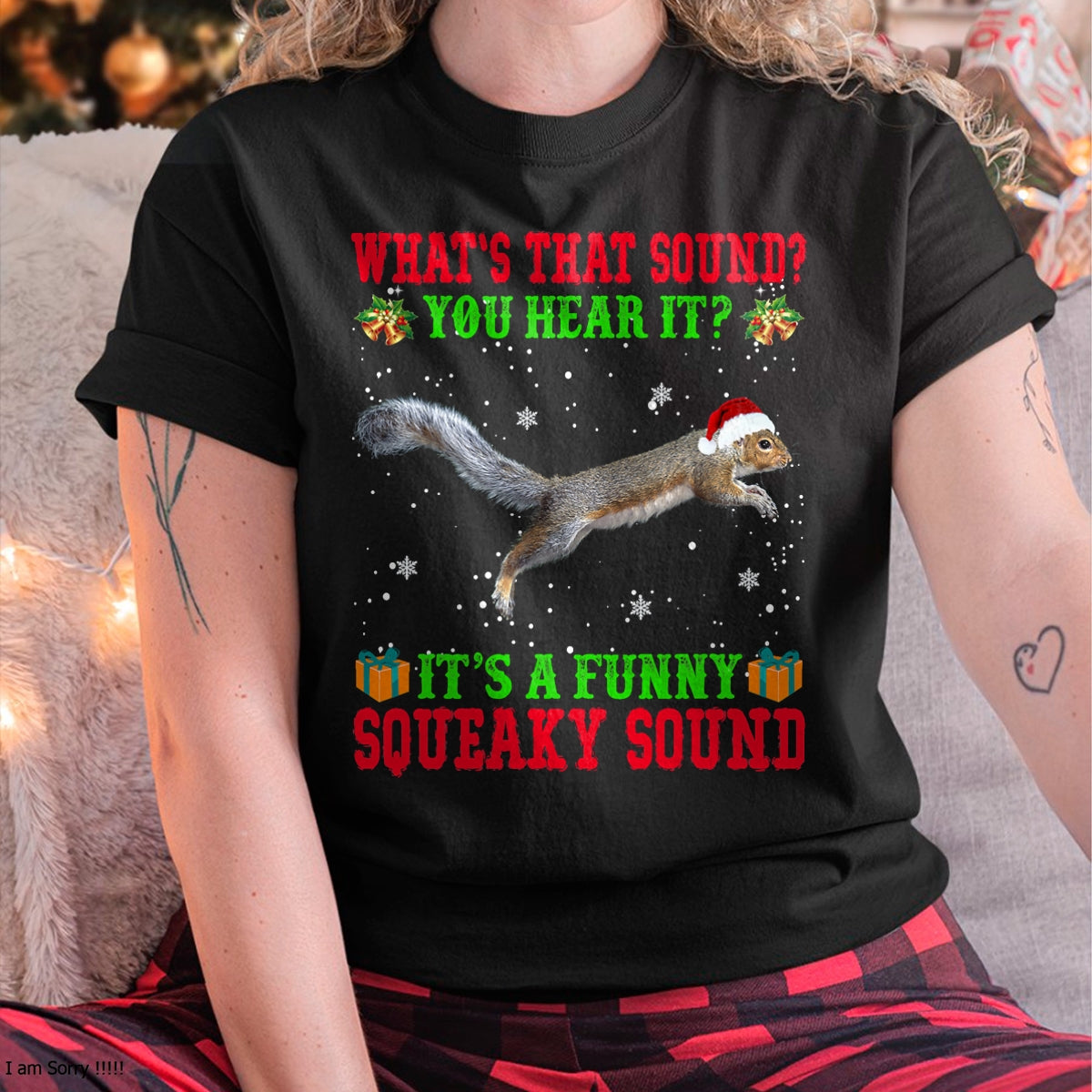 Christmas Shirts for Family, Funny christmas shirts, Christmas Unisex T-Shirt/Hoodie/Sweatshirt HLT00 - It's A Funny Squeaky Sound Shirt Christmas Squirrel Ugly T-Shirt